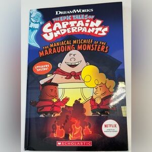 The Maniacal Mischief of the Marauding Monsters [Epic Tales of Capt Underpants]